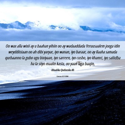 Picture 06 - Cesraa 6:9 SOM - Oo wax alla wixii ay u baahan yihiin oo ay - Bible Verse Picture