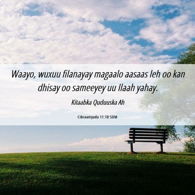 Picture 06 - Cibraaniyada 11:10 SOM - Waayo, wuxuu filanayay magaalo aasaas leh oo kan - Bible Verse Picture
