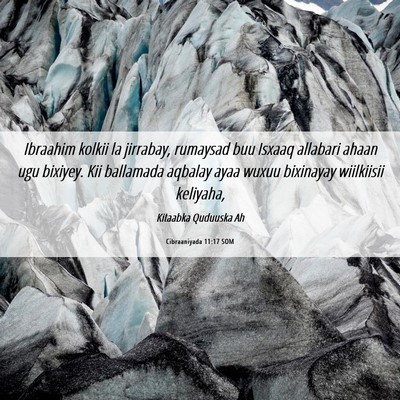 Picture 06 - Cibraaniyada 11:17 SOM - Ibraahim kolkii la jirrabay, rumaysad buu Isxaaq - Bible Verse Picture