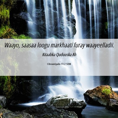 Picture 06 - Cibraaniyada 11:2 SOM - Waayo, saasaa loogu markhaati furay - Bible Verse Picture