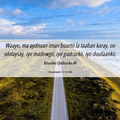 Picture 06 - Cibraaniyada 12:18 SOM - Waayo, ma aydnaan iman buurtii la taaban karay, - Bible Verse Picture