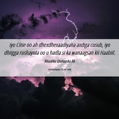 Picture 06 - Cibraaniyada 12:24 SOM - iyo Ciise oo ah dhexdhexaadiyaha axdiga cusub, - Bible Verse Picture