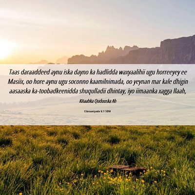 Picture 06 - Cibraaniyada 6:1 SOM - Taas daraaddeed aynu iska dayno ka hadlidda - Bible Verse Picture