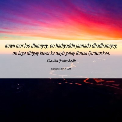 Picture 06 - Cibraaniyada 6:4 SOM - Kuwii mar loo iftiimiyey, oo hadiyaddii jannada - Bible Verse Picture