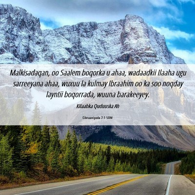 Picture 06 - Cibraaniyada 7:1 SOM - Malkisadaqan, oo Saalem boqorka u ahaa, wadaadkii - Bible Verse Picture