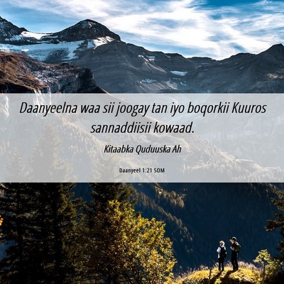 Picture 06 - Daanyeel 1:21 SOM - Daanyeelna waa sii joogay tan iyo boqorkii Kuuros - Bible Verse Picture