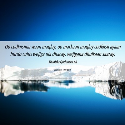 Picture 06 - Daanyeel 10:9 SOM - Oo codkiisiina waan maqlay, oo markaan maqlay - Bible Verse Picture