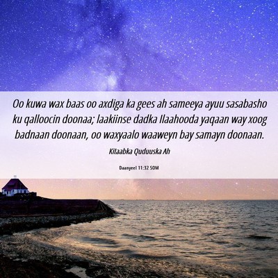 Picture 06 - Daanyeel 11:32 SOM - Oo kuwa wax baas oo axdiga ka gees ah sameeya - Bible Verse Picture