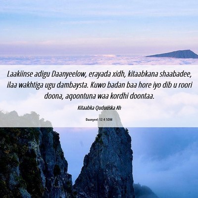 Picture 06 - Daanyeel 12:4 SOM - Laakiinse adigu Daanyeelow, erayada xidh, - Bible Verse Picture