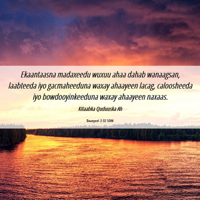 Picture 06 - Daanyeel 2:32 SOM - Ekaantaasna madaxeedu wuxuu ahaa dahab wanaagsan, - Bible Verse Picture
