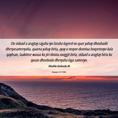 Picture 06 - Daanyeel 2:41 SOM - Oo sidaad u aragtay cagaha iyo faraha lugeed oo - Bible Verse Picture