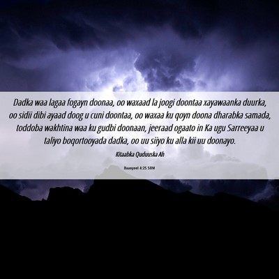 Picture 06 - Daanyeel 4:25 SOM - Dadka waa lagaa fogayn doonaa, oo waxaad la joogi - Bible Verse Picture