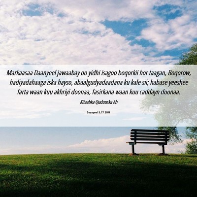 Picture 06 - Daanyeel 5:17 SOM - Markaasaa Daanyeel jawaabay oo yidhi isagoo - Bible Verse Picture