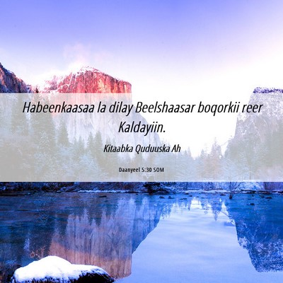 Picture 06 - Daanyeel 5:30 SOM - Habeenkaasaa la dilay Beelshaasar boqorkii reer - Bible Verse Picture