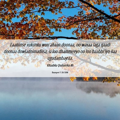 Picture 06 - Daanyeel 7:26 SOM - Laakiinse xukunku wuu ahaan doonaa, oo waxaa laga - Bible Verse Picture