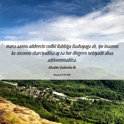 Picture 06 - Daanyeel 9:10 SOM - mana aannu addeecin codkii Rabbiga Ilaahayaga ah, - Bible Verse Picture