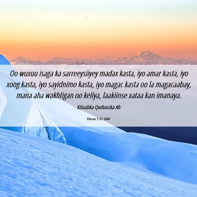 Picture 06 - Efesos 1:21 SOM - Oo wuxuu isaga ka sarreeysiiyey madax kasta, iyo - Bible Verse Picture