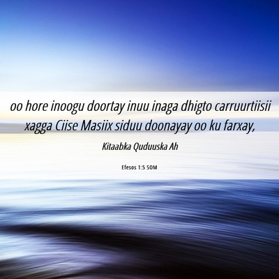 Picture 06 - Efesos 1:5 SOM - oo hore inoogu doortay inuu inaga dhigto - Bible Verse Picture