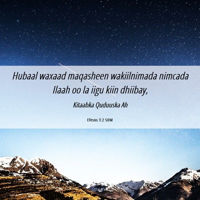 Picture 06 - Efesos 3:2 SOM - Hubaal waxaad maqasheen wakiilnimada nimcada - Bible Verse Picture