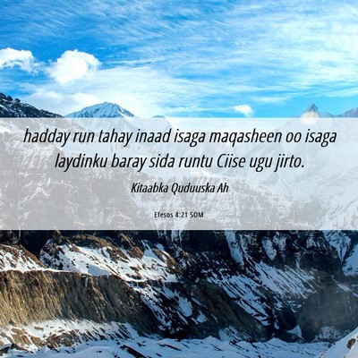 Picture 06 - Efesos 4:21 SOM - hadday run tahay inaad isaga maqasheen oo isaga - Bible Verse Picture