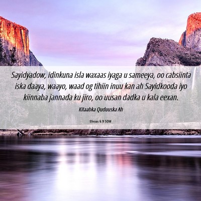 Picture 06 - Efesos 6:9 SOM - Sayidyadow, idinkuna isla waxaas iyaga u sameeya, - Bible Verse Picture