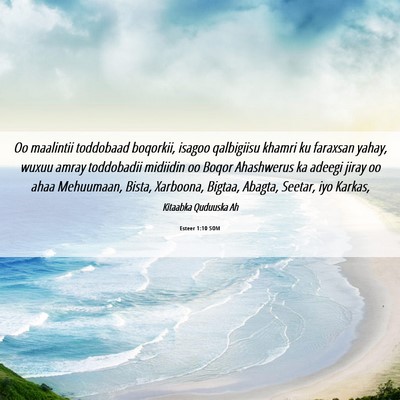 Picture 06 - Esteer 1:10 SOM - Oo maalintii toddobaad boqorkii, isagoo - Bible Verse Picture