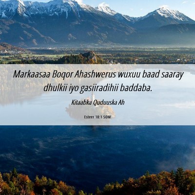 Picture 06 - Esteer 10:1 SOM - Markaasaa Boqor Ahashwerus wuxuu baad saaray - Bible Verse Picture