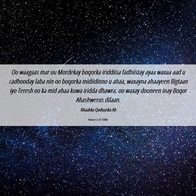 Picture 06 - Esteer 2:21 SOM - Oo waagaas mar uu Mordekay boqorka iriddiisa - Bible Verse Picture