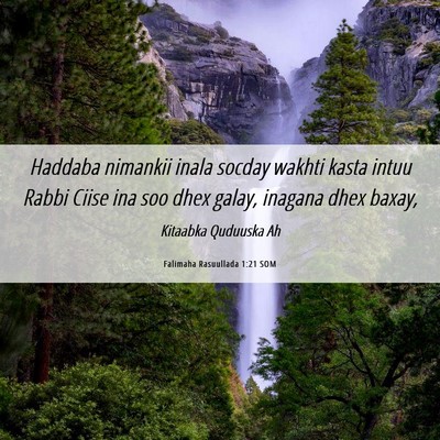 Picture 06 - Falimaha Rasuullada 1:21 SOM - Haddaba nimankii inala socday wakhti kasta intuu - Bible Verse Picture