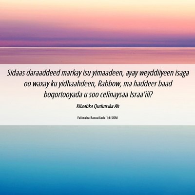Picture 06 - Falimaha Rasuullada 1:6 SOM - Sidaas daraaddeed markay isu yimaadeen, ayay - Bible Verse Picture