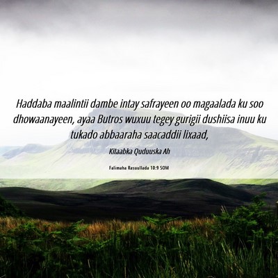 Picture 06 - Falimaha Rasuullada 10:9 SOM - Haddaba maalintii dambe intay safrayeen oo - Bible Verse Picture