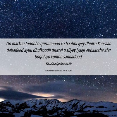 Picture 06 - Falimaha Rasuullada 13:19 SOM - Oo markuu toddoba quruumood ka baabbi'iyey dhulka - Bible Verse Picture