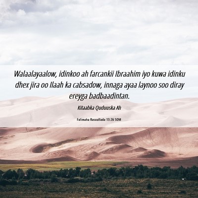 Picture 06 - Falimaha Rasuullada 13:26 SOM - Walaalayaalow, idinkoo ah farcankii Ibraahim iyo - Bible Verse Picture