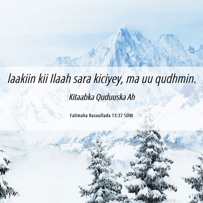 Picture 06 - Falimaha Rasuullada 13:37 SOM - laakiin kii Ilaah sara kiciyey, ma uu - Bible Verse Picture