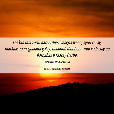 Picture 06 - Falimaha Rasuullada 14:20 SOM - Laakiin intii xertii hareerihiisii taagnaayeen, - Bible Verse Picture