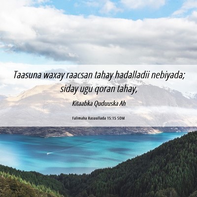 Picture 06 - Falimaha Rasuullada 15:15 SOM - Taasuna waxay raacsan tahay hadalladii nebiyada; - Bible Verse Picture