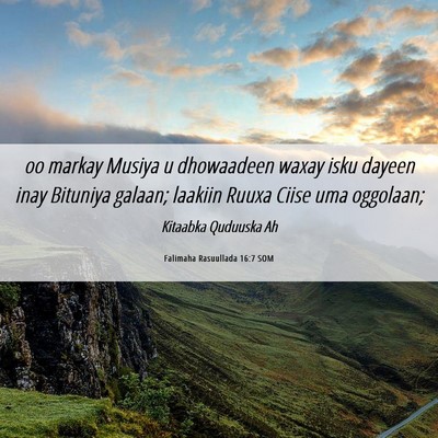 Picture 06 - Falimaha Rasuullada 16:7 SOM - oo markay Musiya u dhowaadeen waxay isku dayeen - Bible Verse Picture