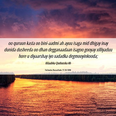 Picture 06 - Falimaha Rasuullada 17:26 SOM - oo quruun kasta oo bini-aadmi ah ayuu isaga mid - Bible Verse Picture