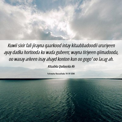 Picture 06 - Falimaha Rasuullada 19:19 SOM - Kuwii sixir fali jirayna qaarkood intay - Bible Verse Picture