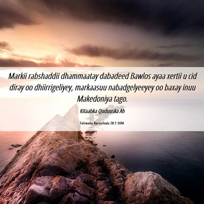 Picture 06 - Falimaha Rasuullada 20:1 SOM - Markii rabshaddii dhammaatay dabadeed Bawlos ayaa - Bible Verse Picture