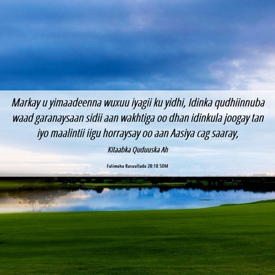Picture 06 - Falimaha Rasuullada 20:18 SOM - Markay u yimaadeenna wuxuu iyagii ku yidhi, - Bible Verse Picture