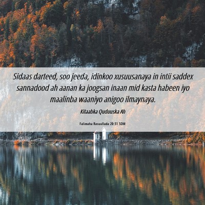 Picture 06 - Falimaha Rasuullada 20:31 SOM - Sidaas darteed, soo jeeda, idinkoo xusuusanaya in - Bible Verse Picture
