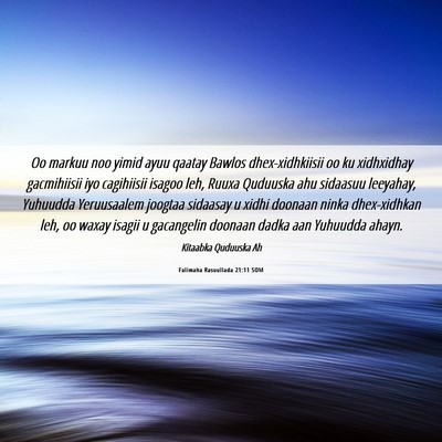Picture 06 - Falimaha Rasuullada 21:11 SOM - Oo markuu noo yimid ayuu qaatay Bawlos - Bible Verse Picture