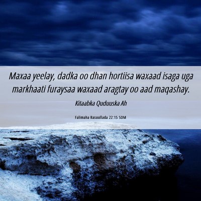 Picture 06 - Falimaha Rasuullada 22:15 SOM - Maxaa yeelay, dadka oo dhan hortiisa waxaad isaga - Bible Verse Picture