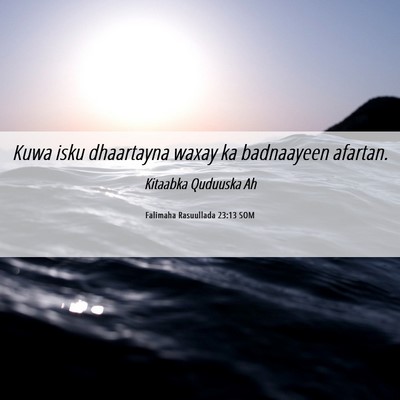 Picture 06 - Falimaha Rasuullada 23:13 SOM - Kuwa isku dhaartayna waxay ka badnaayeen - Bible Verse Picture
