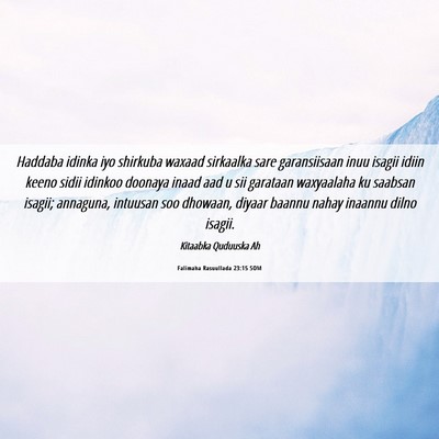 Picture 06 - Falimaha Rasuullada 23:15 SOM - Haddaba idinka iyo shirkuba waxaad sirkaalka sare - Bible Verse Picture