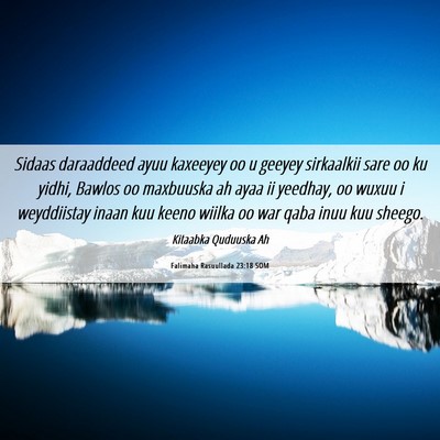 Picture 06 - Falimaha Rasuullada 23:18 SOM - Sidaas daraaddeed ayuu kaxeeyey oo u geeyey - Bible Verse Picture