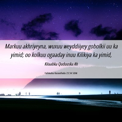 Picture 06 - Falimaha Rasuullada 23:34 SOM - Markuu akhriyeyna, wuxuu weyddiiyey gobolkii uu - Bible Verse Picture