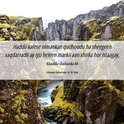 Picture 06 - Falimaha Rasuullada 24:20 SOM - Haddii kalese nimankan qudhoodu ha sheegeen - Bible Verse Picture