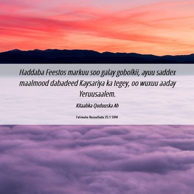 Picture 06 - Falimaha Rasuullada 25:1 SOM - Haddaba Feestos markuu soo galay gobolkii, ayuu - Bible Verse Picture